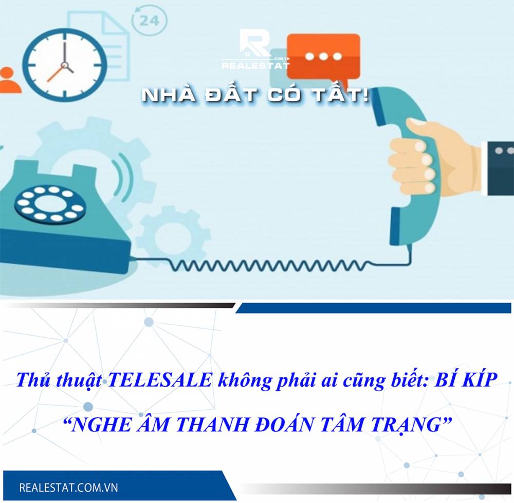 Thủ thuật TELESALE không phải ai cũng biết: BÍ KÍP “NGHE ÂM THANH ĐOÁN TÂM TRẠNG”