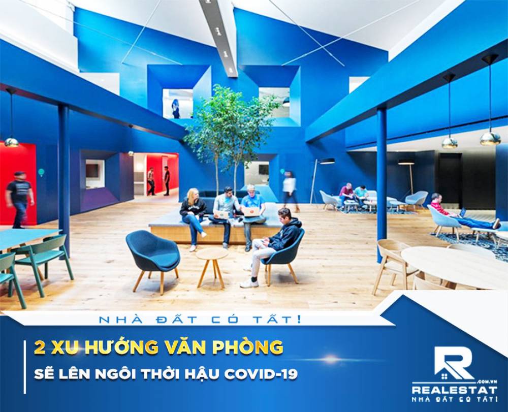 2 xu hướng văn phòng sẽ lên ngôi thời hậu Covid-19