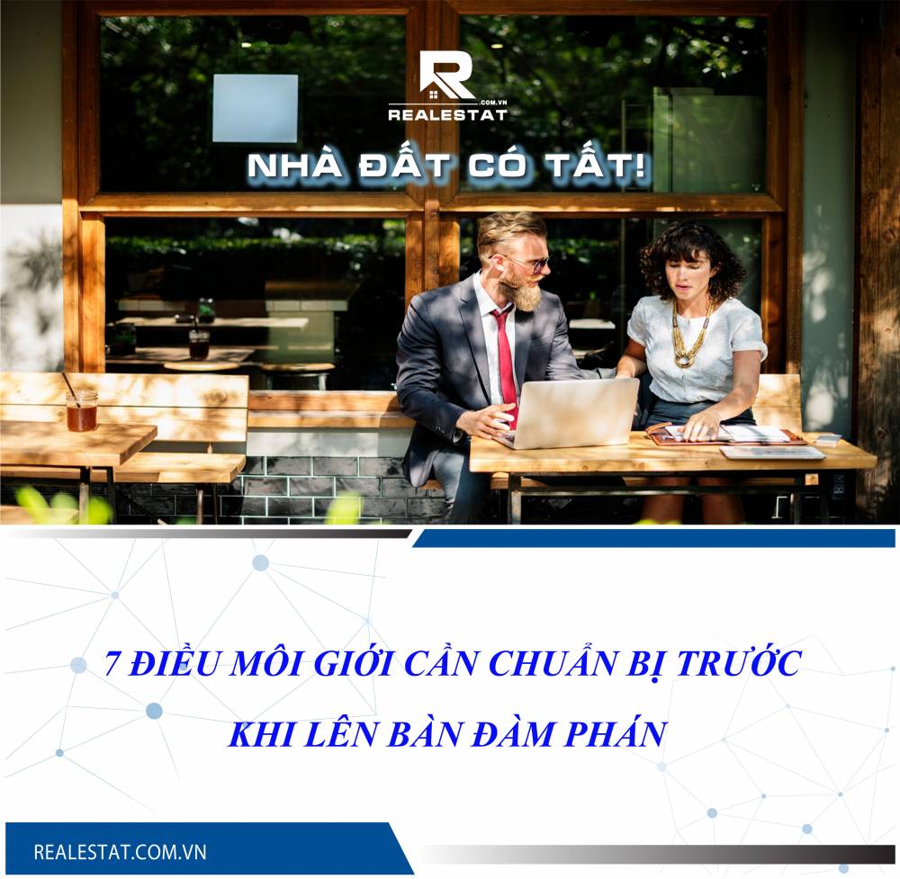 7 ĐIỀU MÔI GIỚI CẦN CHUẨN BỊ TRƯỚC KHI LÊN BÀN ĐÀM PHÁN