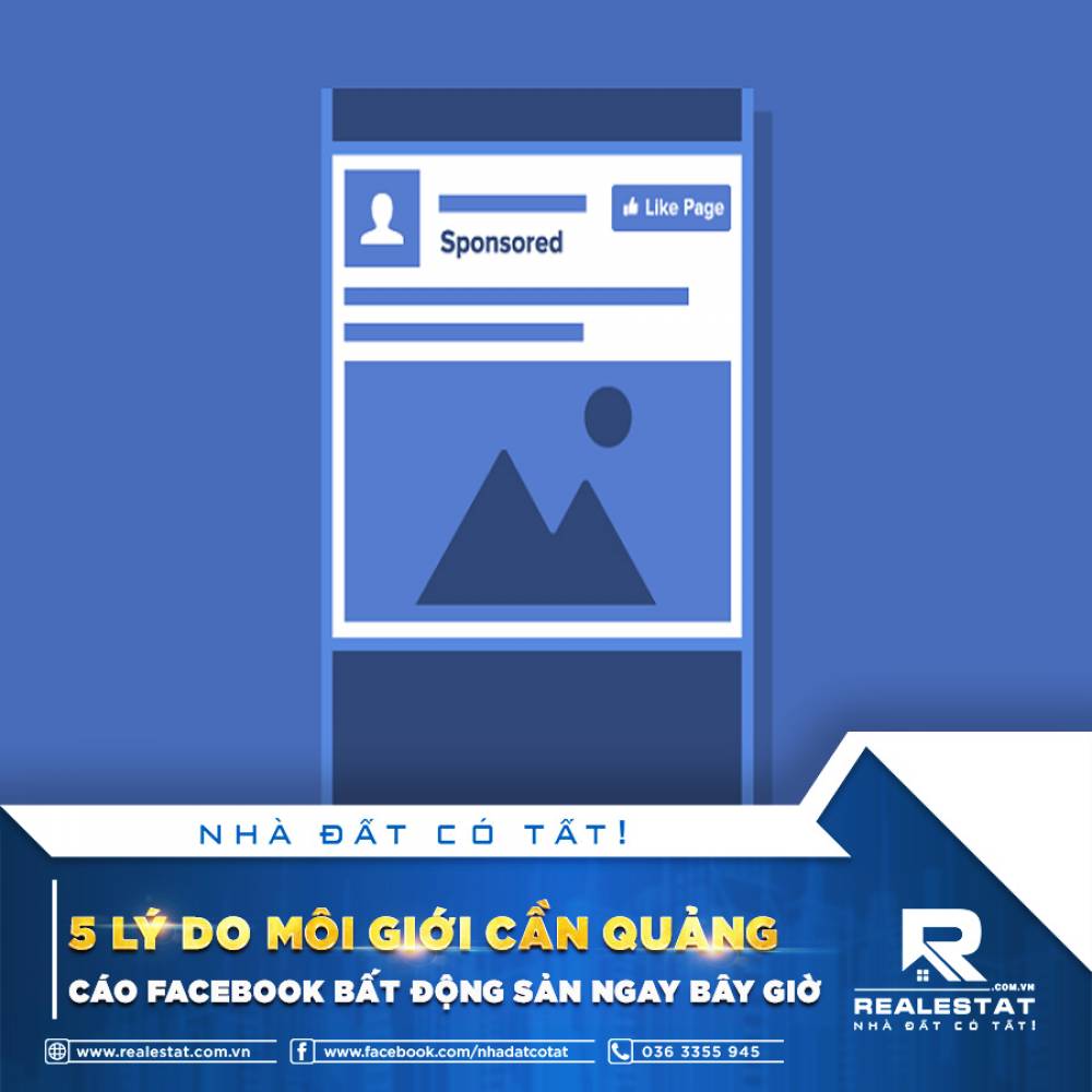 5 LÝ DO MÔI GIỚI CẦN QUẢNG CÁO FACEBOOK BẤT ĐỘNG SẢN NGAY BÂY GIỜ