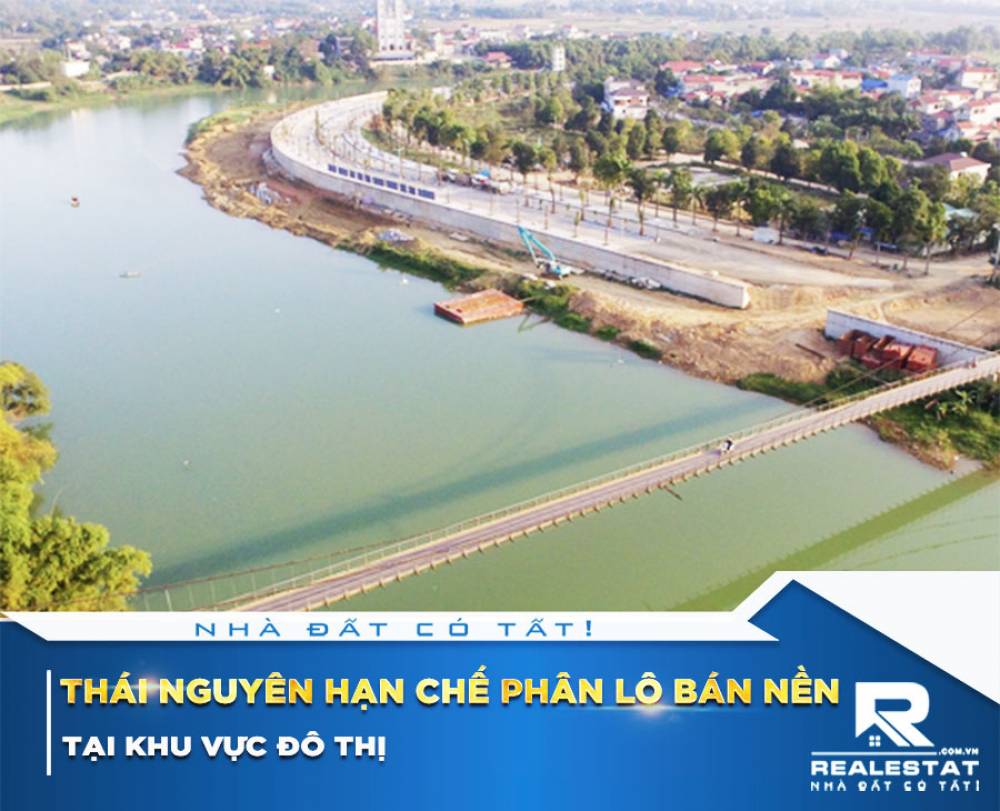 Thái Nguyên: Hạn chế phân lô bán nền tại khu vực đô thị