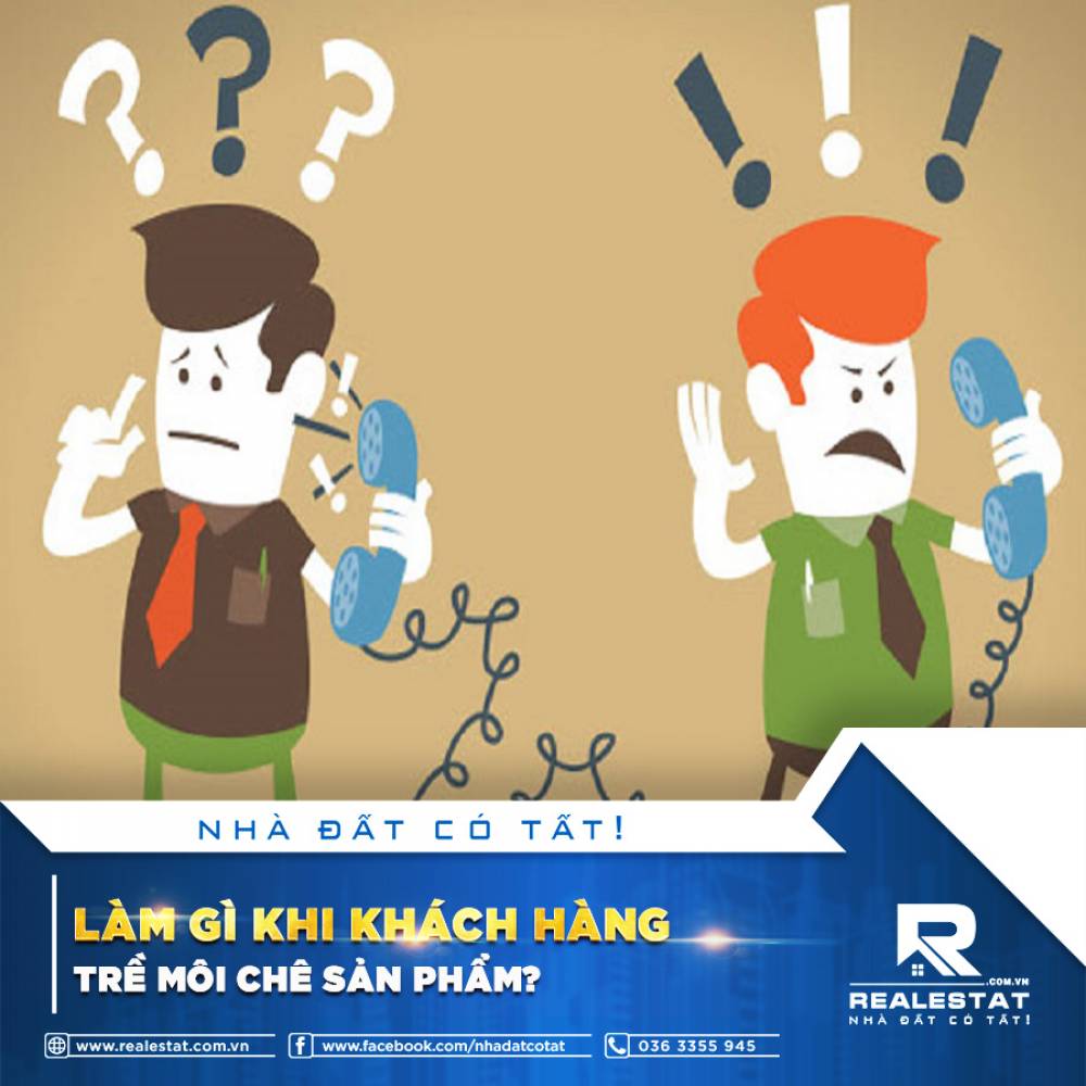LÀM GÌ KHI KHÁCH HÀNG TRỀ MÔI CHÊ SẢN PHẨM?