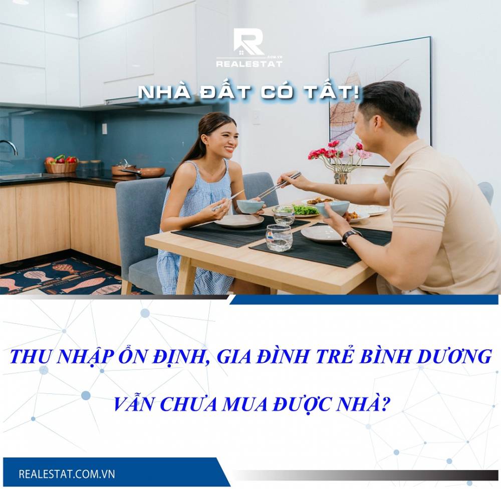 Thu nhập ổn định, gia đình trẻ Bình Dương vẫn chưa mua được nhà?