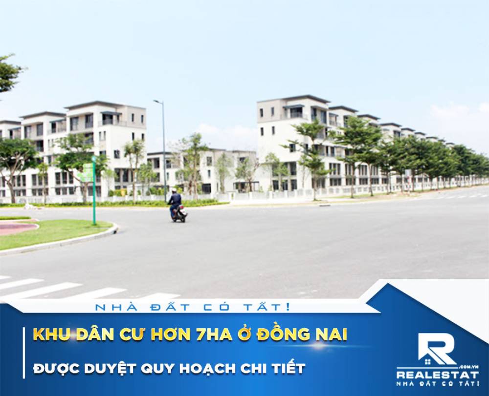 Khu dân cư hơn 7ha ở Đồng Nai được duyệt quy hoạch chi tiết