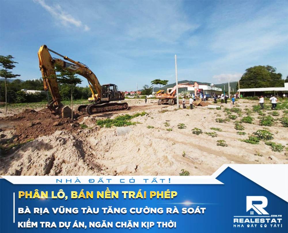 Bà Rịa Vũng Tàu tăng cường rà soát, kiểm tra dự án, ngăn chặn kịp thời phân lô, bán nền trái phép