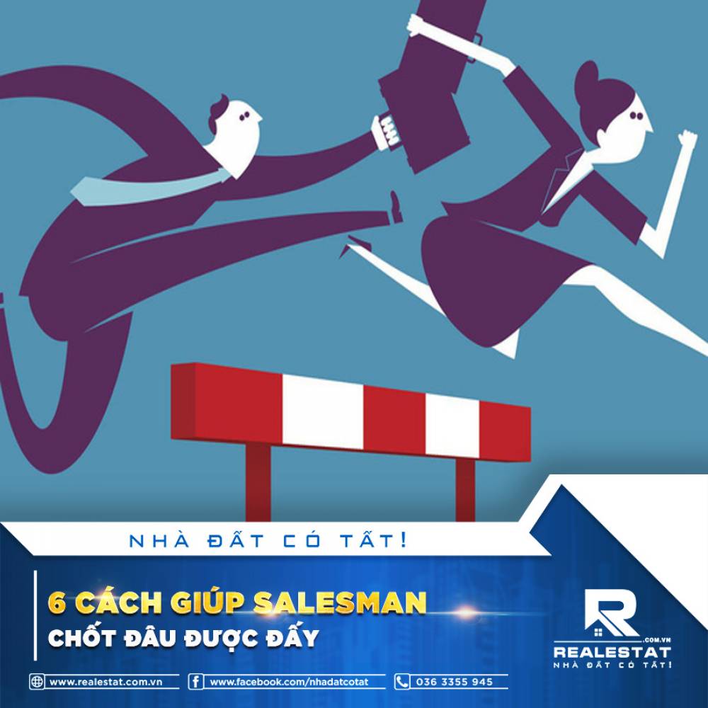 6 CÁCH GIÚP SALESMAN CHỐT ĐÂU ĐƯỢC ĐẤY