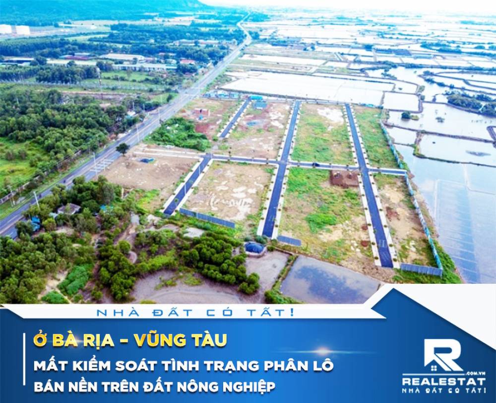 Mất kiểm soát tình trạng phân lô, bán nền trên đất nông nghiệp ở Bà Rịa – Vũng Tàu