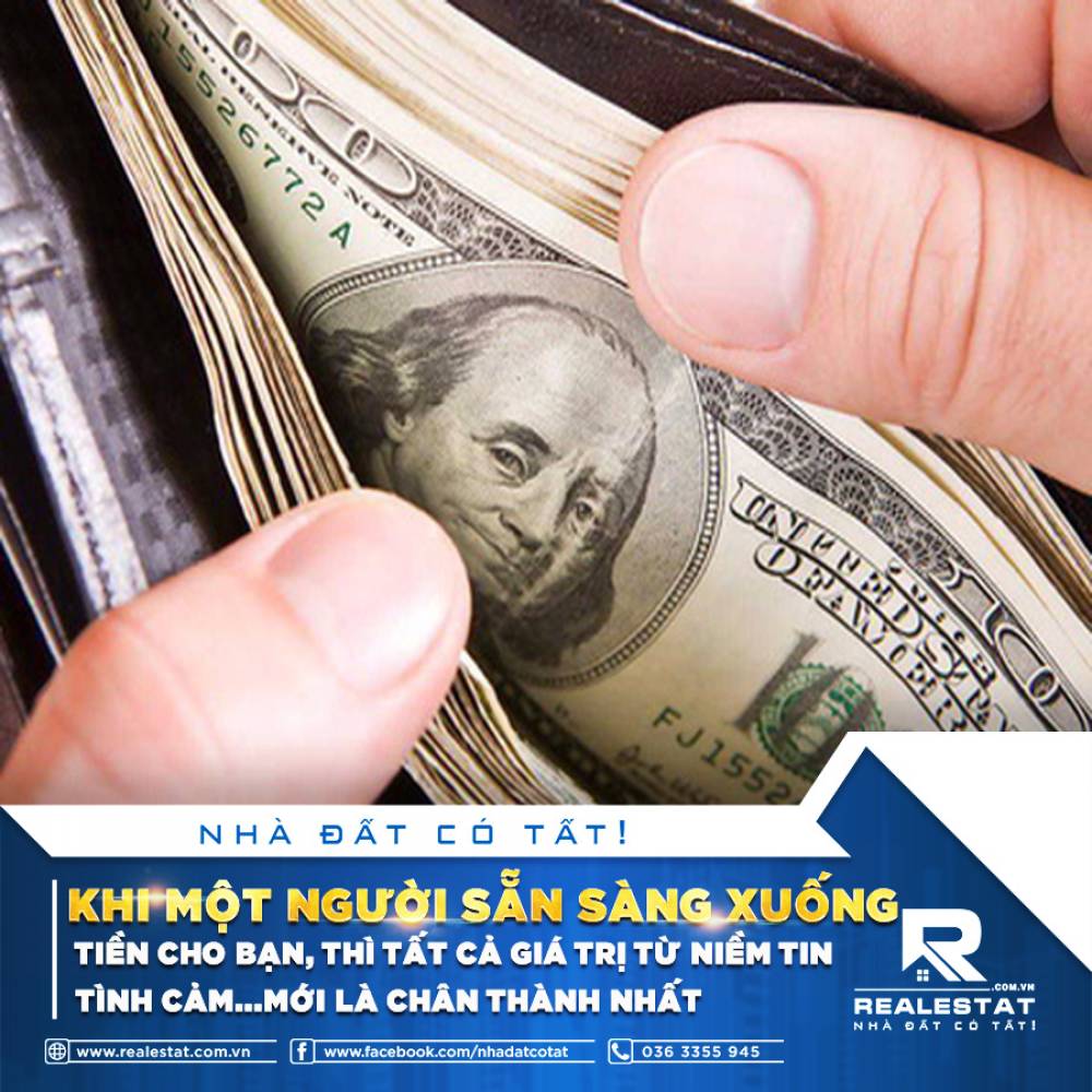 KHI MỘT NGƯỜI SẴN SÀNG XUỐNG TIỀN CHO BẠN, THÌ TẤT CẢ GIÁ TRỊ TỪ NIỀM TIN, TÌNH CẢM...MỚI LÀ CHÂN THÀNH NHẤT