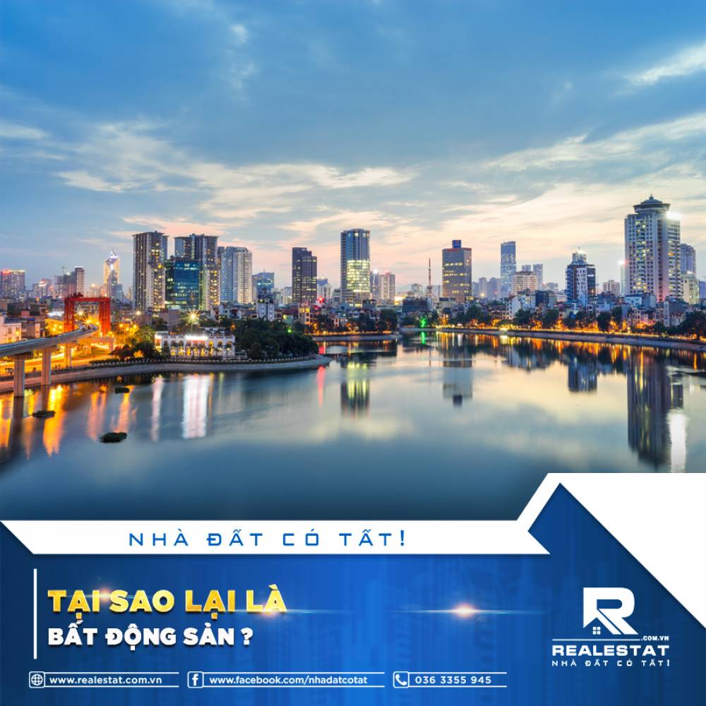 TẠI SAO LẠI LÀ BẤT ĐỘNG SẢN?