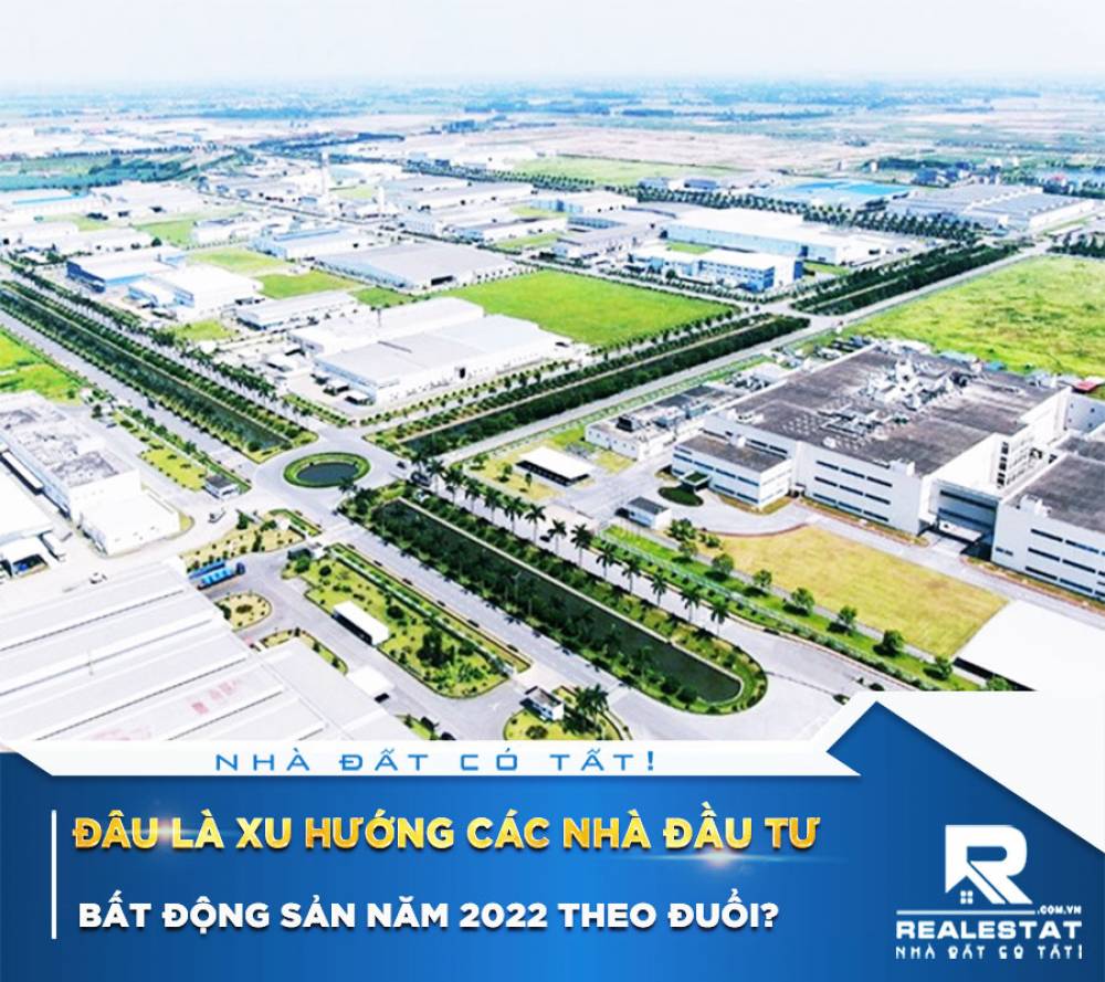 Đâu là xu hướng các nhà đầu tư bất động sản năm 2022 theo đuổi?