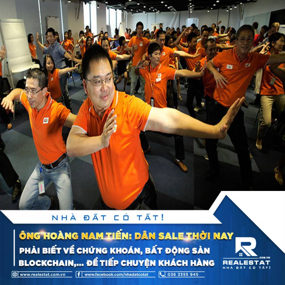 ÔNG HOÀNG NAM TIẾN: DÂN SALE THỜI NAY PHẢI BIẾT VỀ CHỨNG KHOÁN, BẤT ĐỘNG SẢN, BLOCKCHAIN,... ĐỂ TIẾP CHUYỆN KHÁCH HÀNG