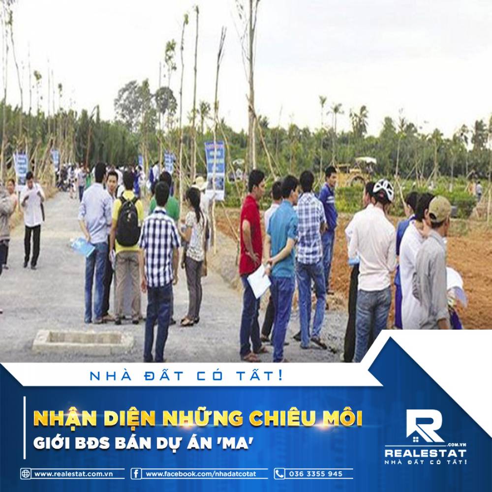 NHẬN DIỆN NHỮNG CHIÊU MÔI GIỚI BĐS BÁN DỰ ÁN 'MA'