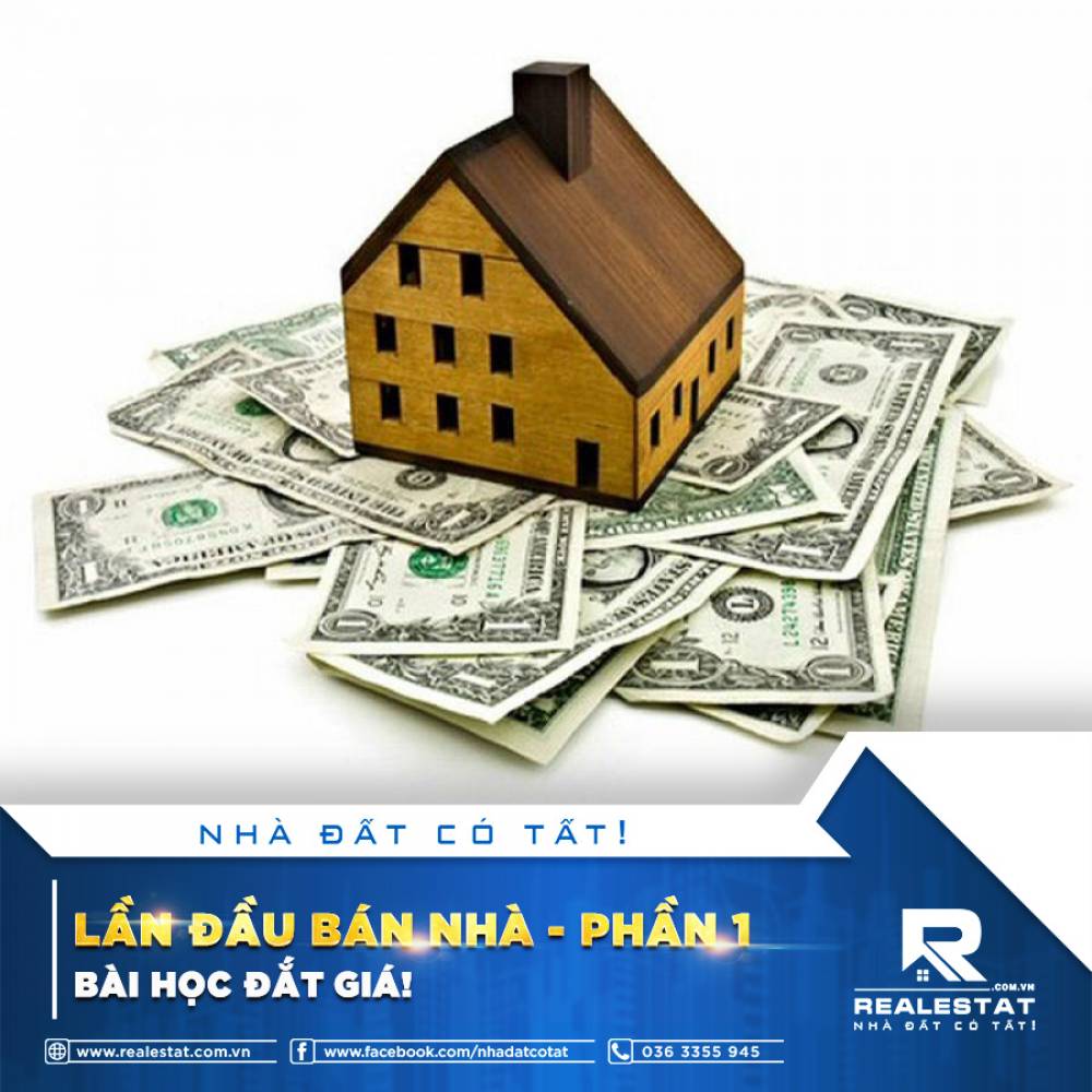 LẦN ĐẦU BÁN NHÀ - PHẦN 1: BÀI HỌC ĐẮT GIÁ!