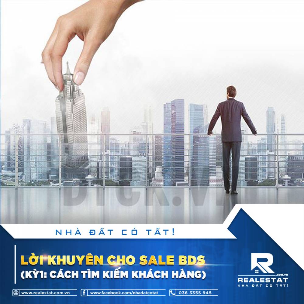 LỜI KHUYÊN CHO SALE BDS (KỲ1: CÁCH TÌM KIẾM KHÁCH HÀNG)