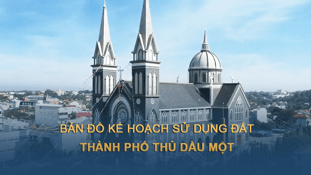 Bản đồ kế hoạch sử dụng đất TP Thủ Dầu Một 2030