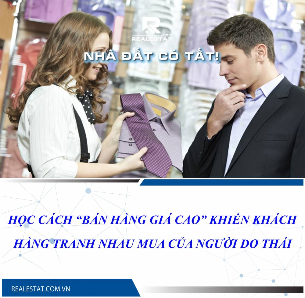 HỌC CÁCH “BÁN HÀNG GIÁ CAO” KHIẾN KHÁCH HÀNG TRANH NHAU MUA CỦA NGƯỜI DO THÁI