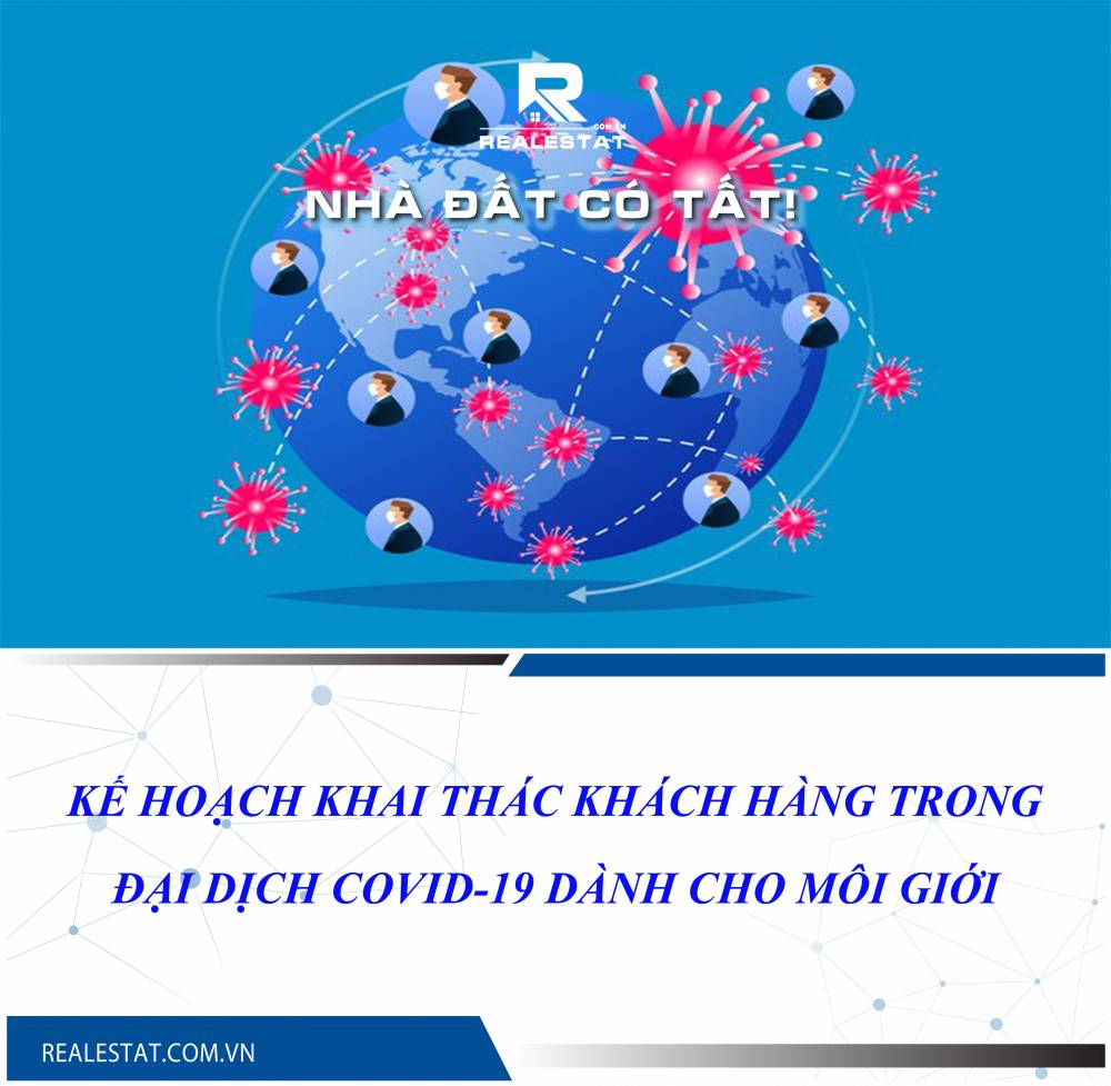 Kế hoạch khai thác Khách Hàng trong đại dịch Covid-19 dành cho Môi Giới