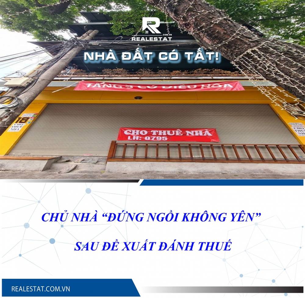 Chủ nhà “đứng ngồi không yên” sau đề xuất đánh thuế