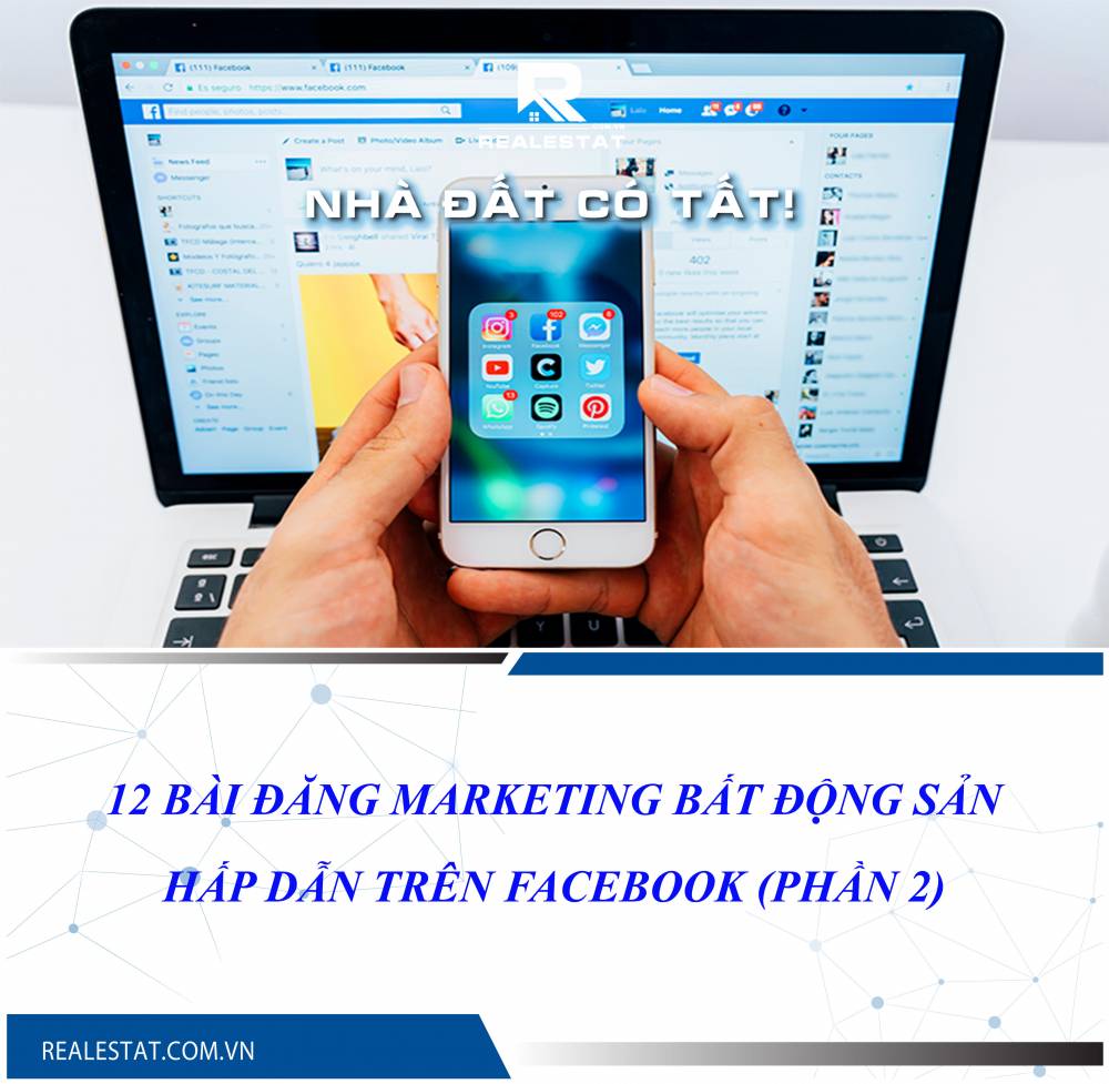 12 bài đăng marketing bất động sản hấp dẫn trên Facebook (Phần 2)