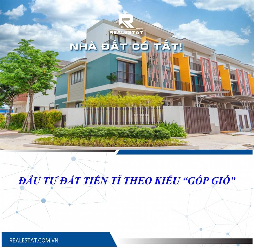 Đầu tư đất tiền tỉ theo kiểu “góp gió”