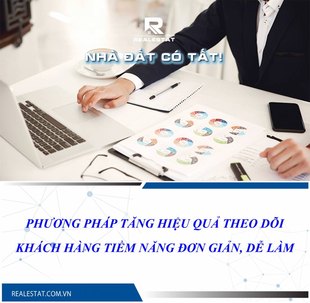 Phương pháp tăng hiệu quả theo dõi khách hàng tiềm năng đơn giản, dễ làm