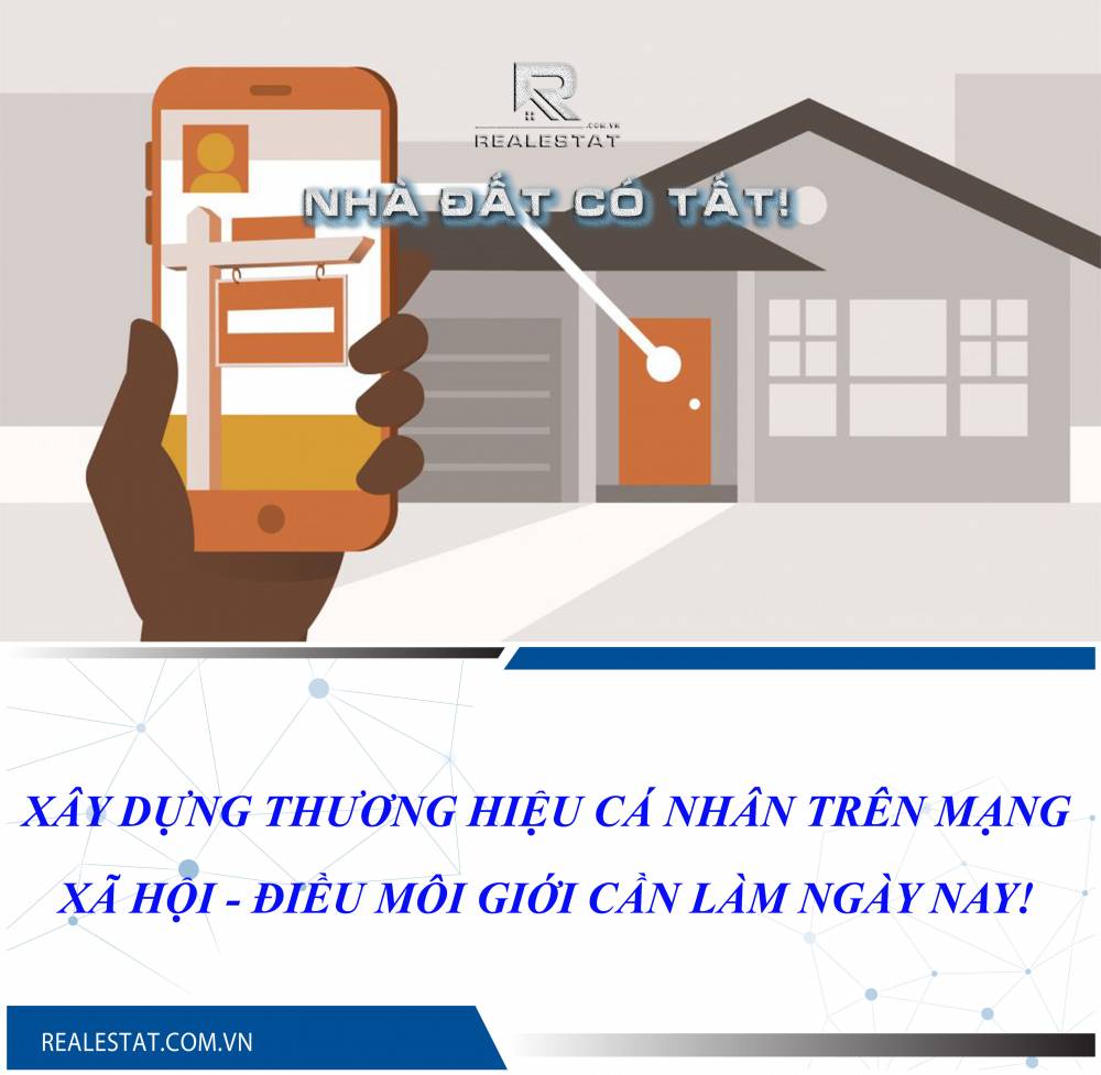 Xây dựng thương hiệu cá nhân trên mạng xã hội - điều môi giới cần làm ngày nay!