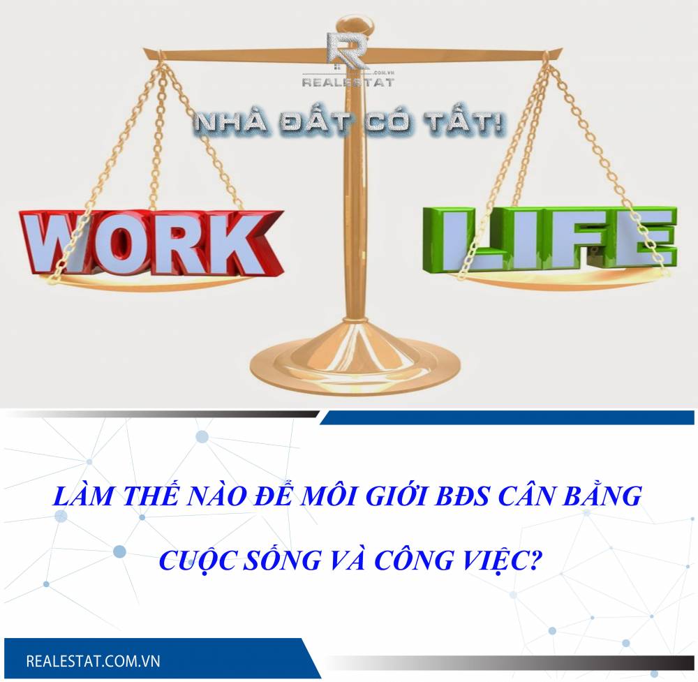 Làm thế nào để môi giới BĐS cân bằng cuộc sống và công việc?