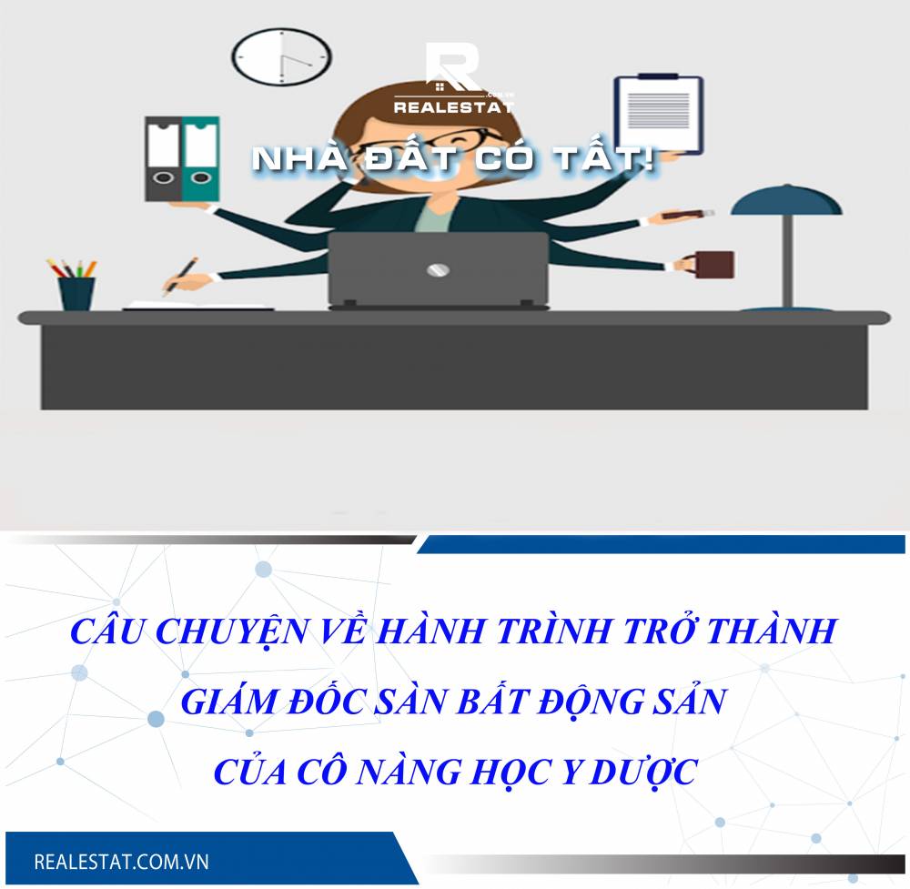 Câu chuyện về hành trình trở thành Giám đốc Sàn Bất động sản của cô nàng học y dược