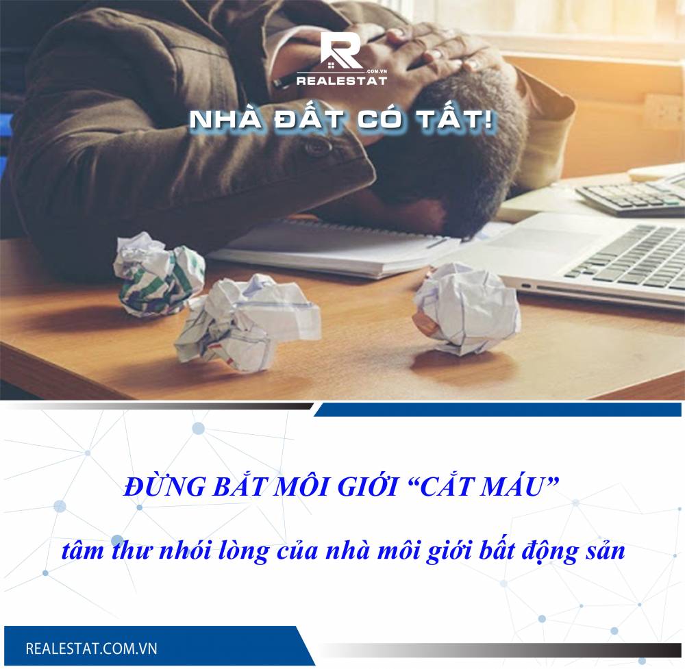 ĐỪNG BẮT MÔI GIỚI "CẮT MÁU"