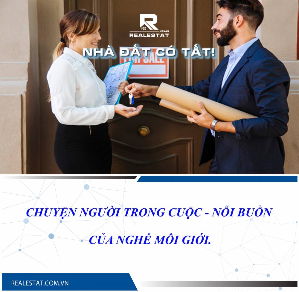 Chuyện người trong cuộc - nỗi buồn của nghề môi giới.