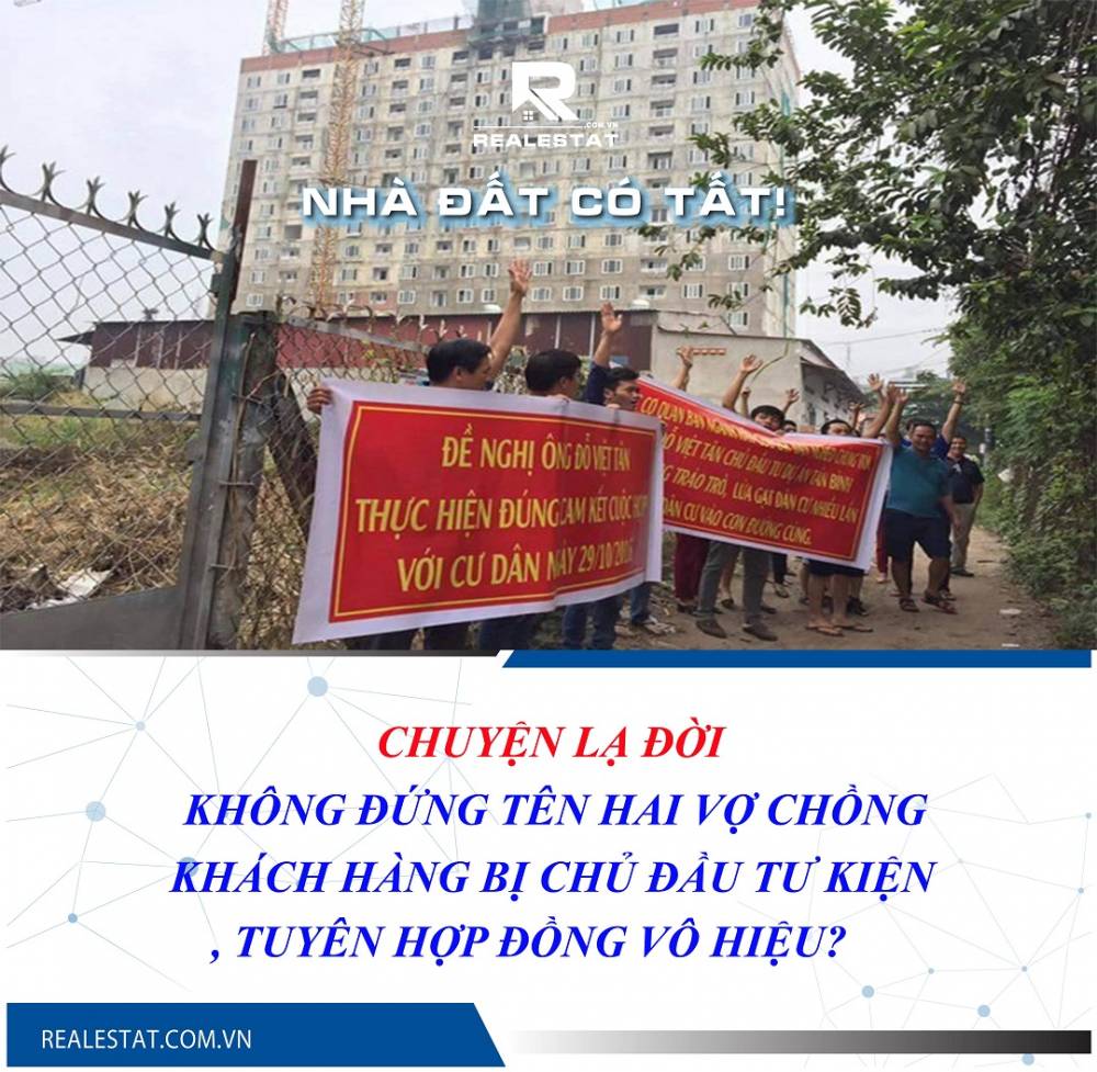 Chuyện lạ đời: Không đứng tên hai vợ chồng, khách hàng bị chủ đầu tư kiện, tuyên hợp đồng vô hiệu?