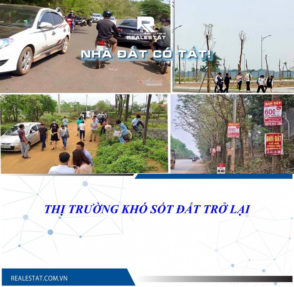 THỊ TRƯỜNG KHÓ SỐT ĐẤT TRỞ LẠI