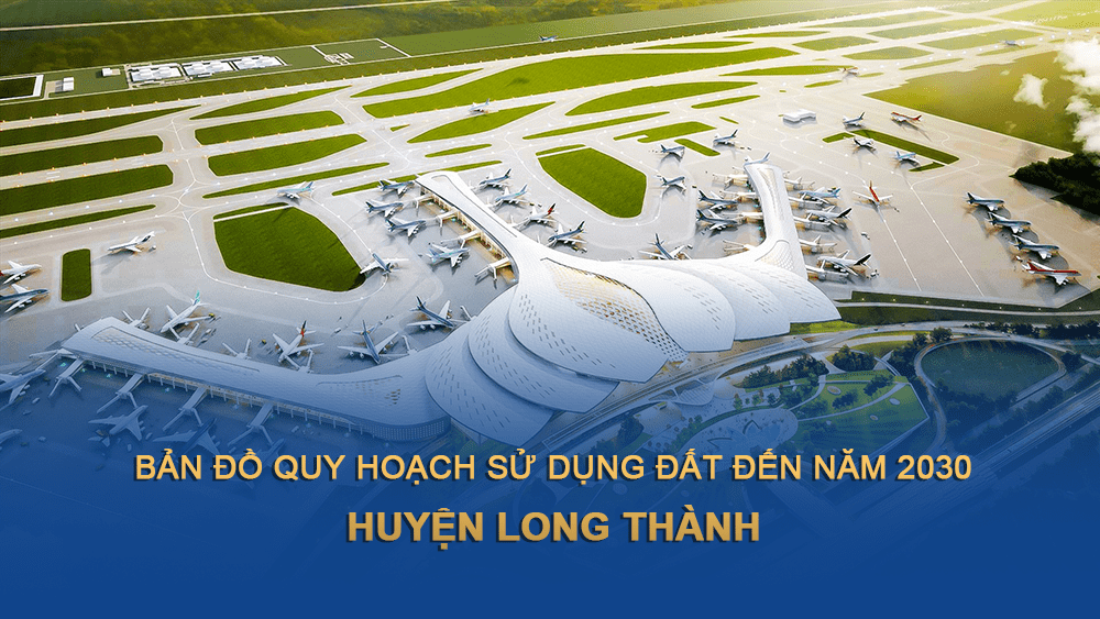 Bản đồ quy hoạch sử dụng đất huyện Long Thành 2030
