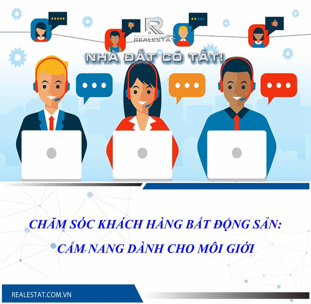 Chăm sóc khách hàng Bất động sản: Cẩm nang dành cho Môi giới