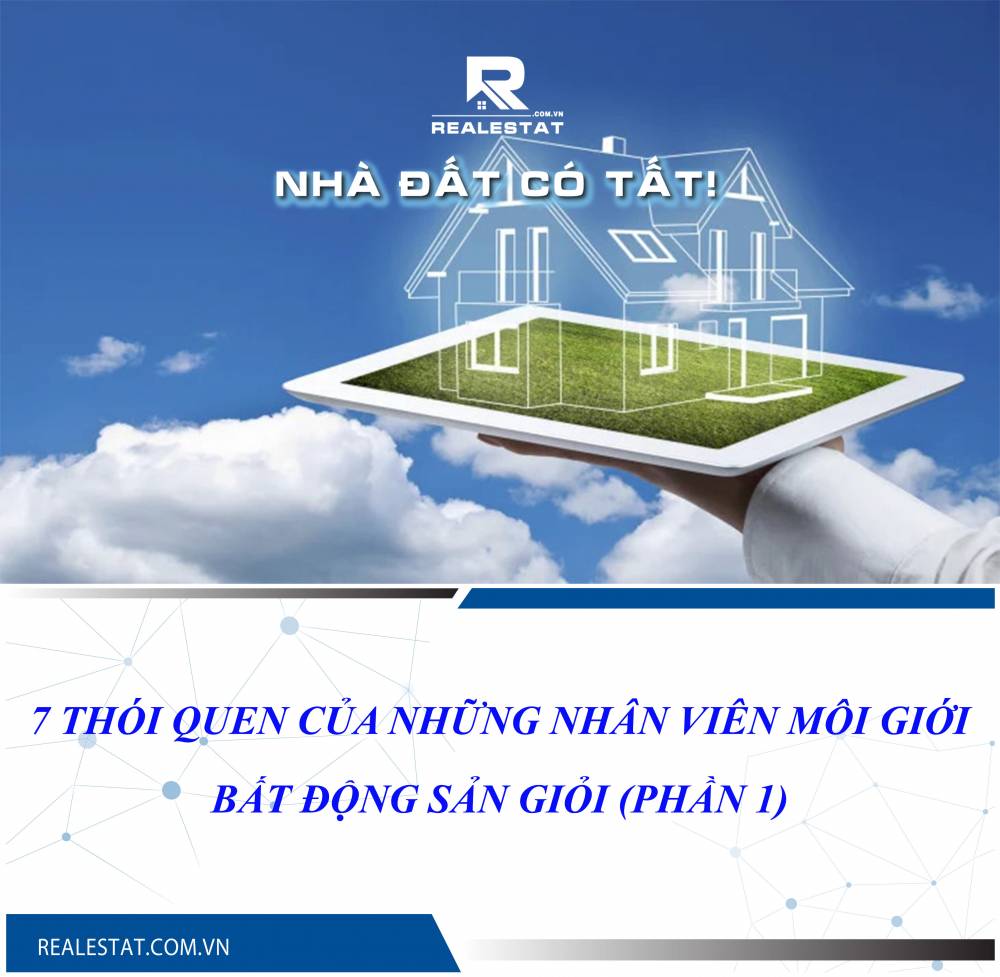 7 thói quen của những nhân viên môi giới bất động sản giỏi (phần 1)