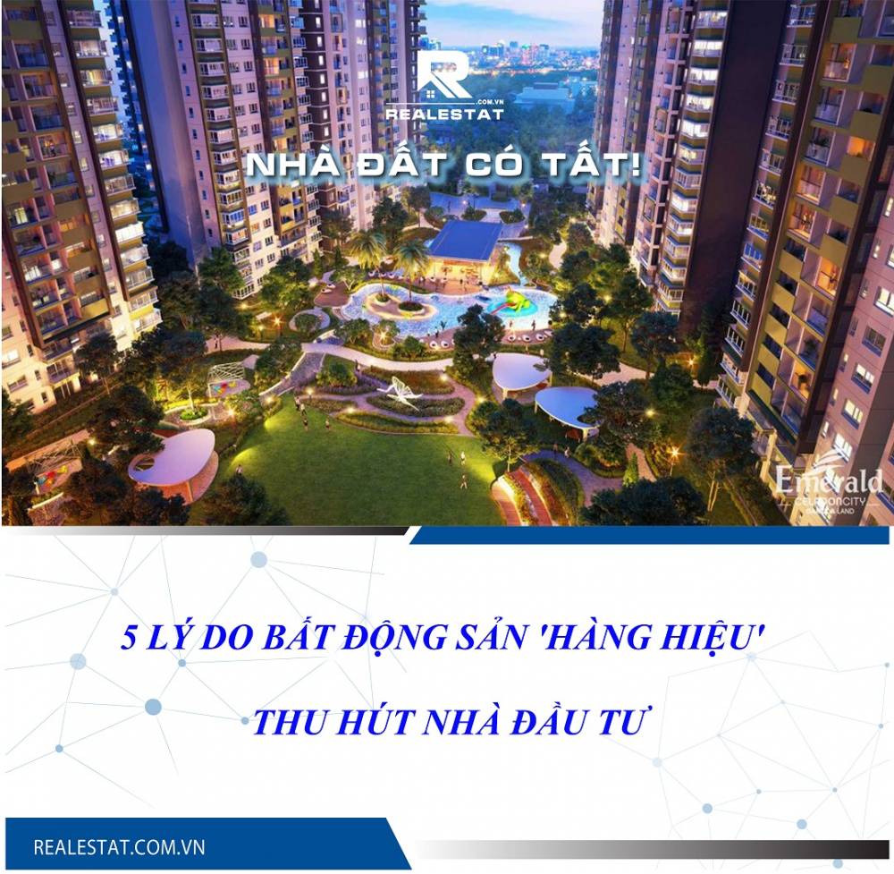 5 lý do bất động sản 'hàng hiệu' thu hút nhà đầu tư