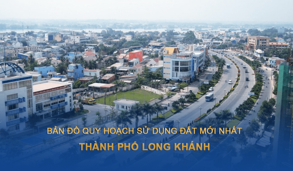 Bản đồ quy hoạch sử dụng đất Thành phố Long Khánh 2030