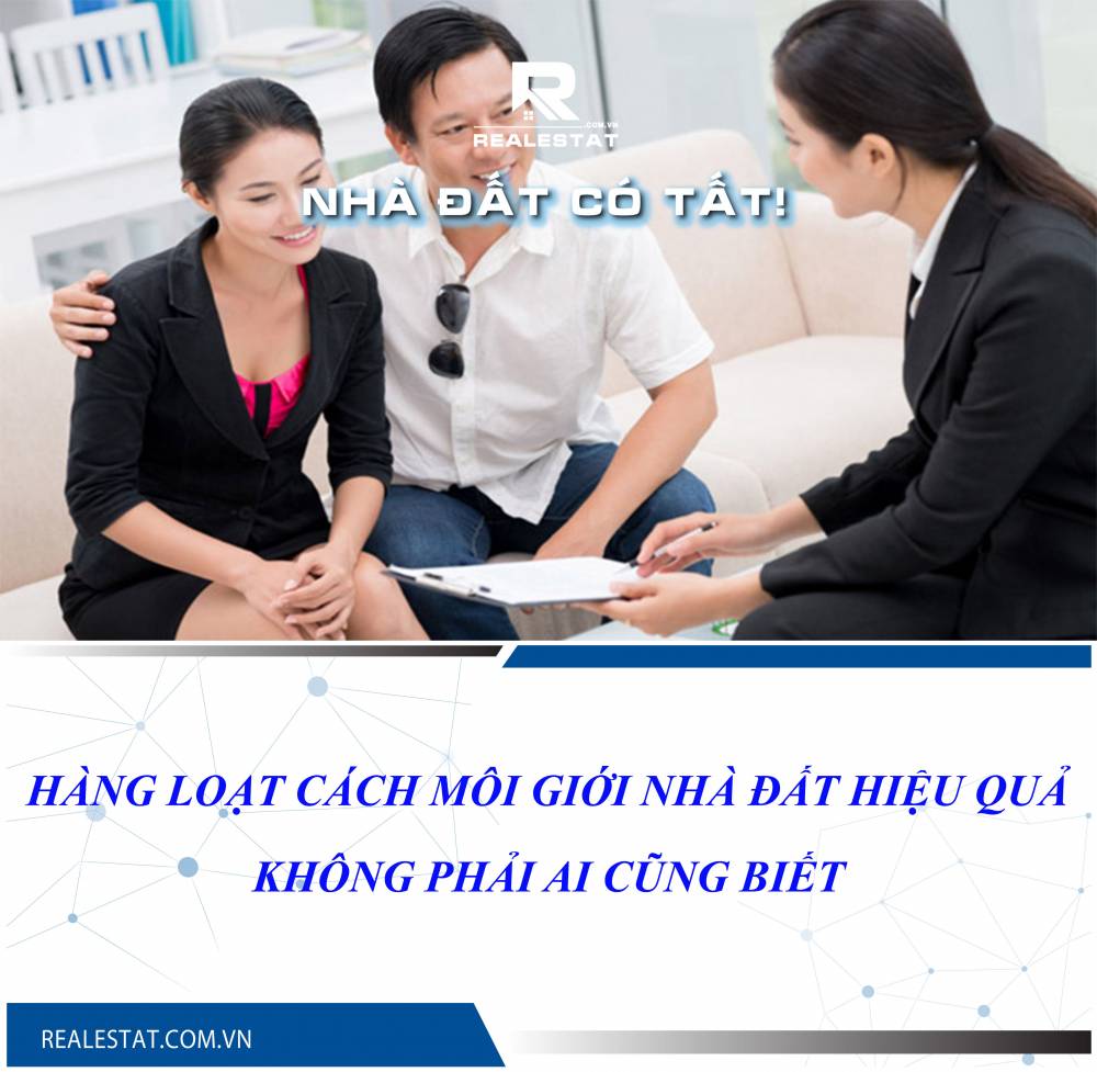 Hàng loạt cách môi giới nhà đất hiệu quả không phải ai cũng biết