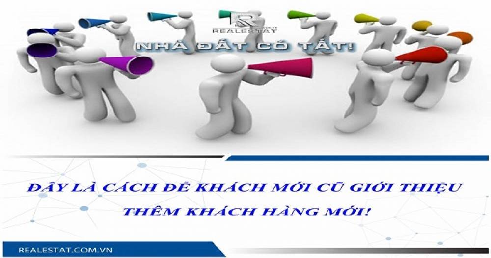ĐÂY LÀ CÁCH ĐỂ KHÁCH MỚI CŨ GIỚI THIỆU THÊM KHÁCH HÀNG MỚI!