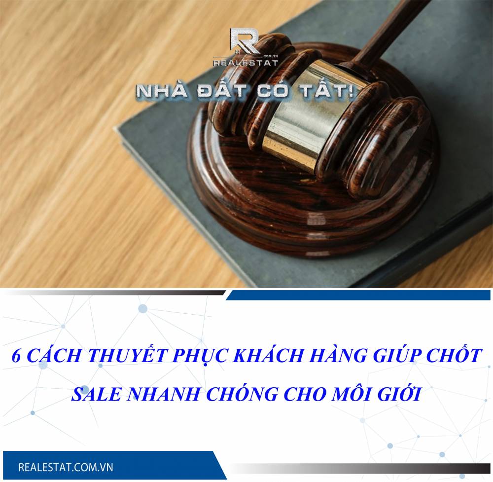 6 cách thuyết phục khách hàng giúp chốt sale nhanh chóng cho môi giới