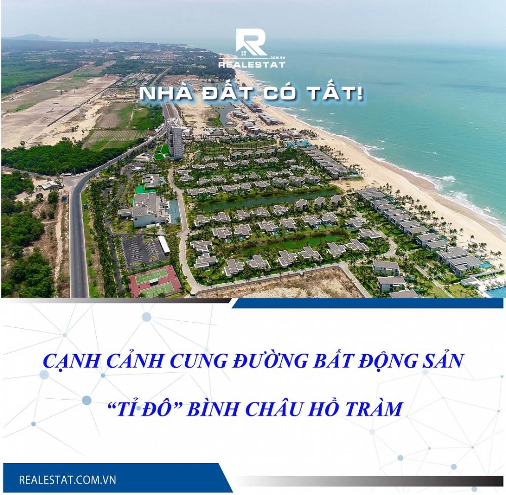 Cận cảnh cung đường bất động sản “tỉ đô” Hồ Tràm – Bình Châu