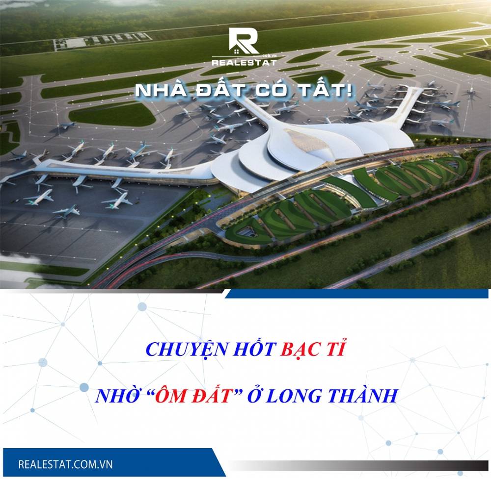 Chuyện hốt bạc tỉ nhờ “ôm đất” ở Long Thành