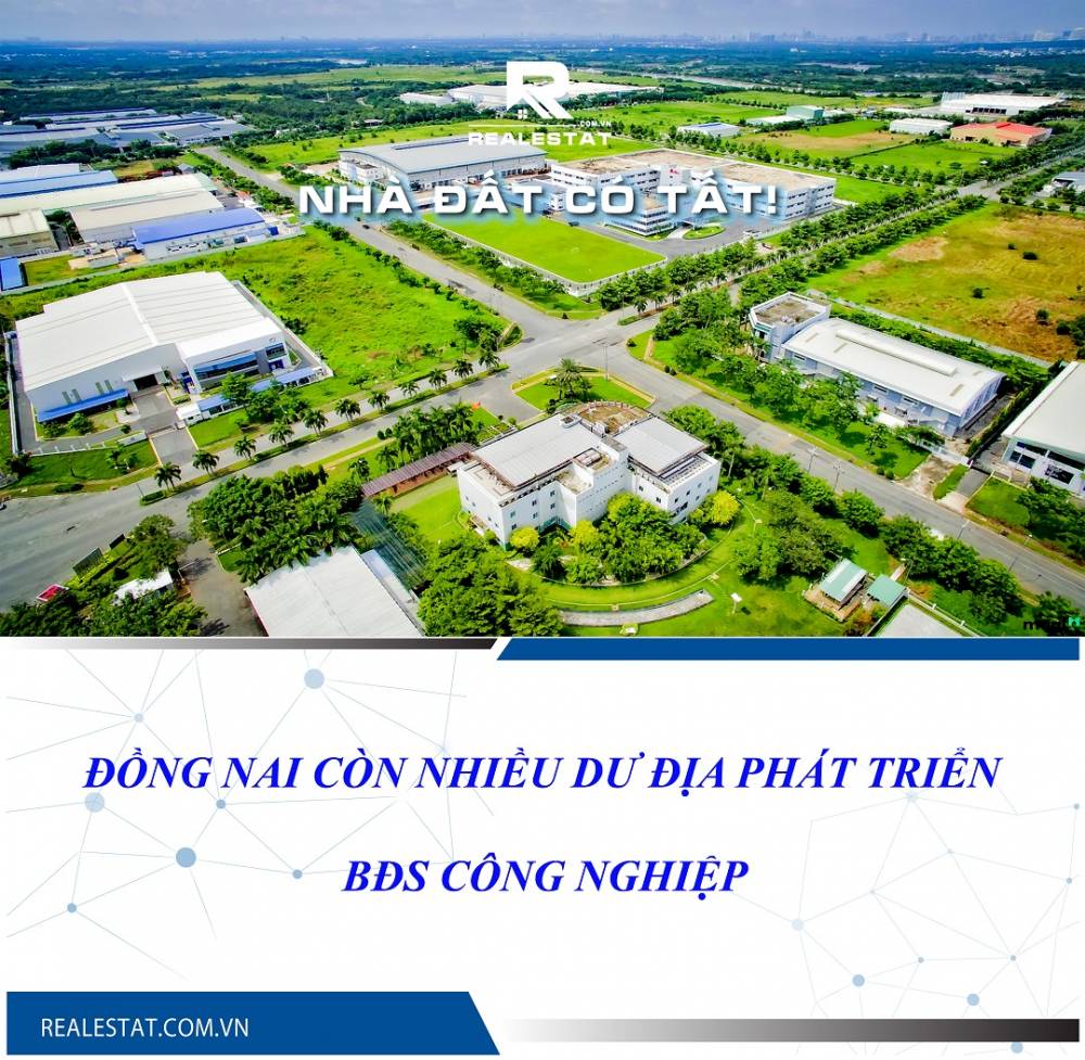 Đồng Nai còn nhiều dư địa phát triển BĐS công nghiệp