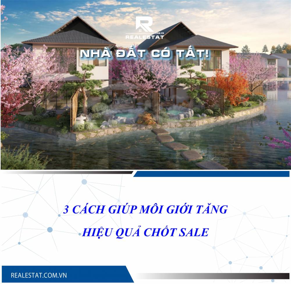 3 cách giúp môi giới tăng hiệu quả chốt sale