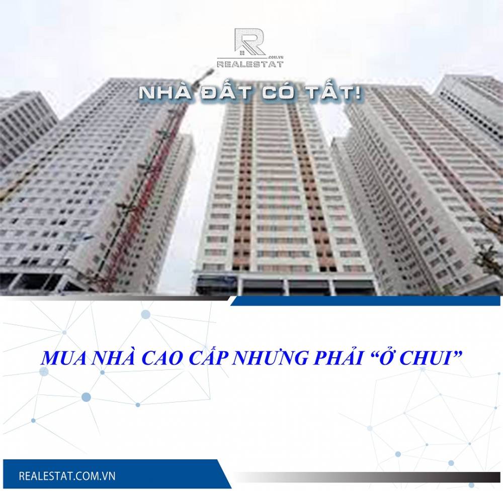Mua nhà cao cấp nhưng phải “ở chui”