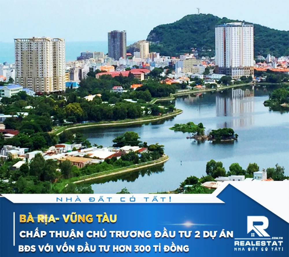 Bà Rịa- Vũng Tàu chấp thuận chủ trương đầu tư 2 dự án BĐS với vốn đầu tư hơn 300 tỉ đồng