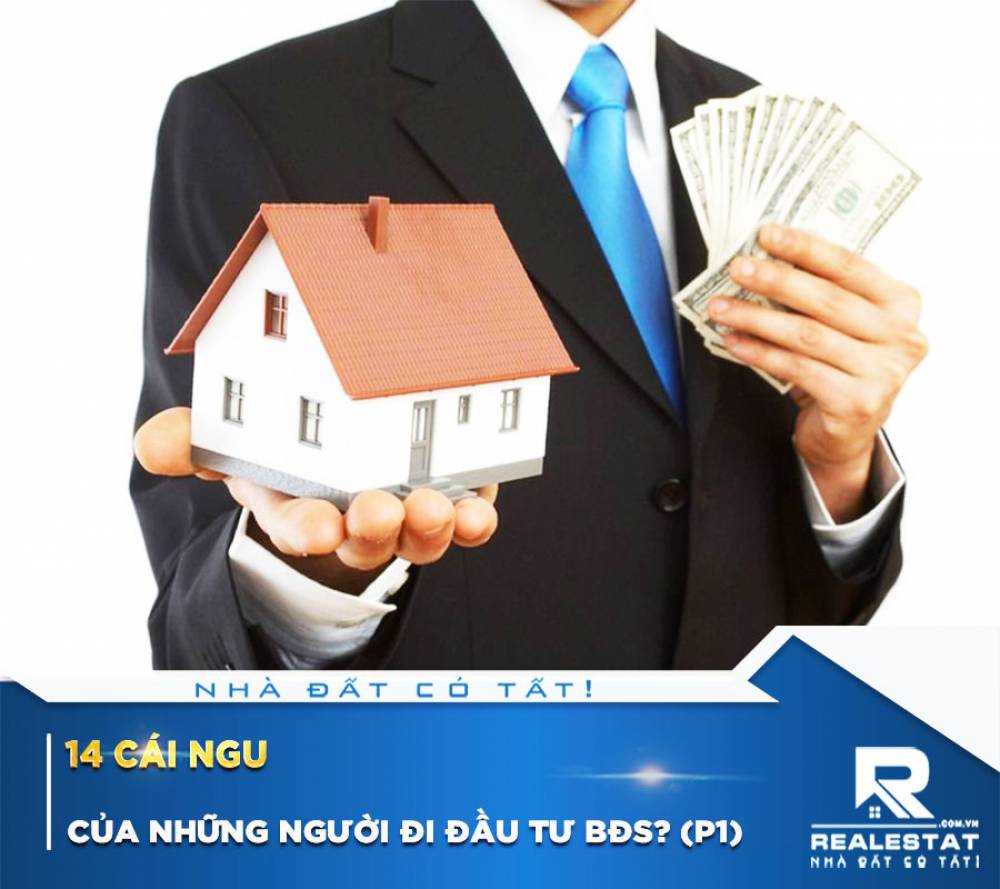 14 cái ngu của những người đi đầu tư bđs? (p1)