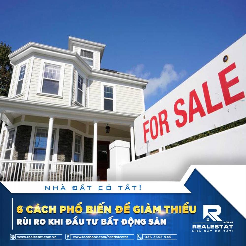 6 CÁCH PHỔ BIẾN ĐỂ GIẢM THIỂU RỦI RO KHI ĐẦU TƯ BẤT ĐỘNG SẢN