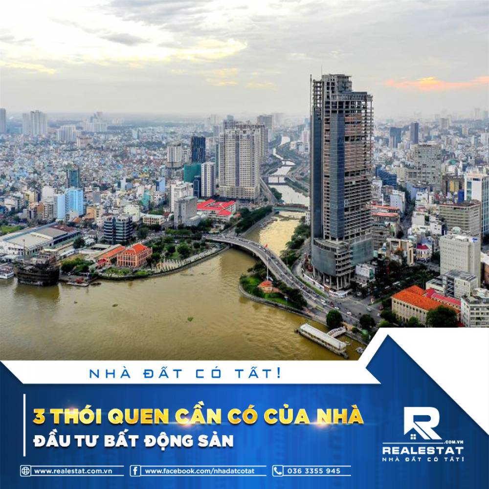 3 THÓI QUEN CẦN CÓ CỦA NHÀ ĐẦU TƯ BẤT ĐỘNG SẢN