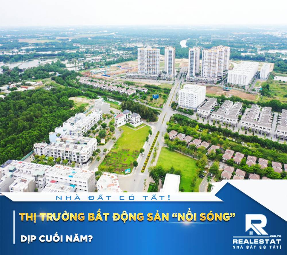 Thị trường bất động sản “nổi sóng” dịp cuối năm?